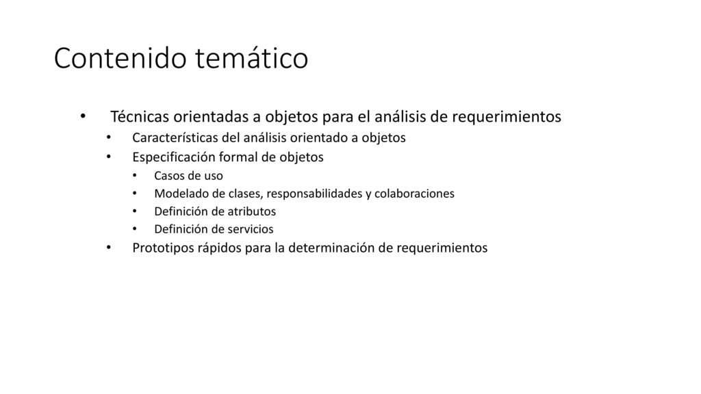 Contenido temático Técnicas orientadas a objetos para el análisis de requerimientos. Características del análisis orientado a objetos.