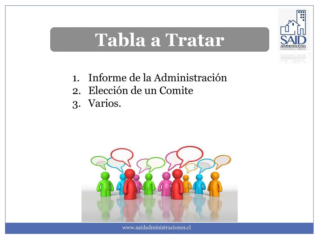 Tabla a Tratar Informe de la Administración Elección de un Comite