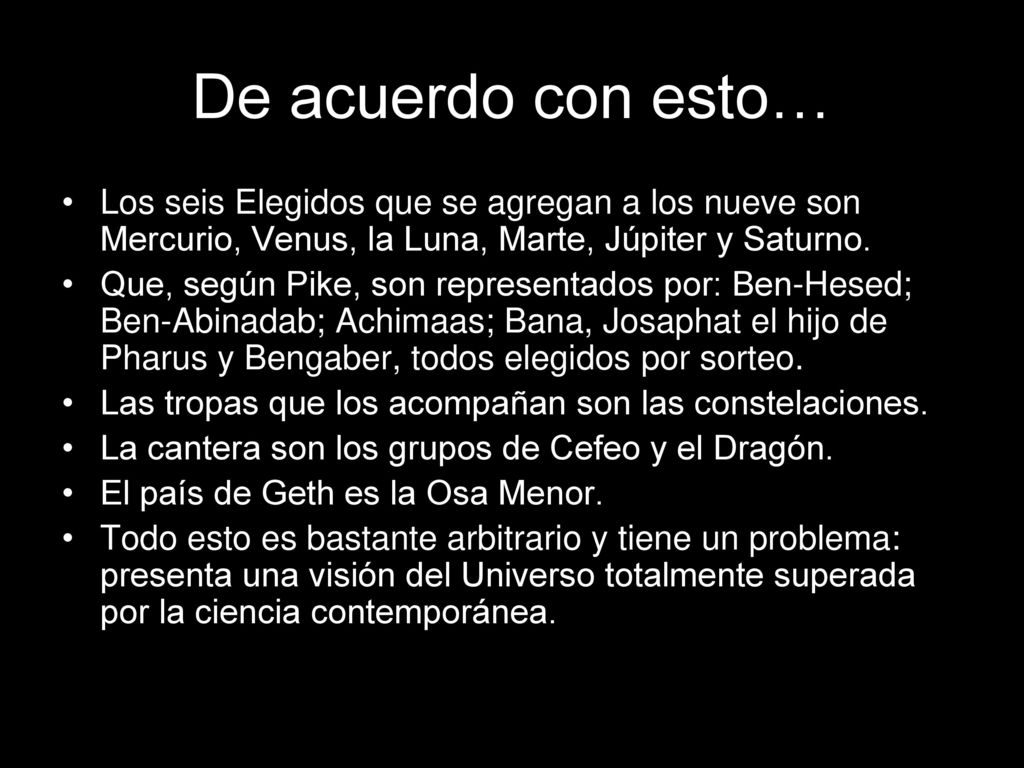 De acuerdo con esto… Los seis Elegidos que se agregan a los nueve son Mercurio, Venus, la Luna, Marte, Júpiter y Saturno.