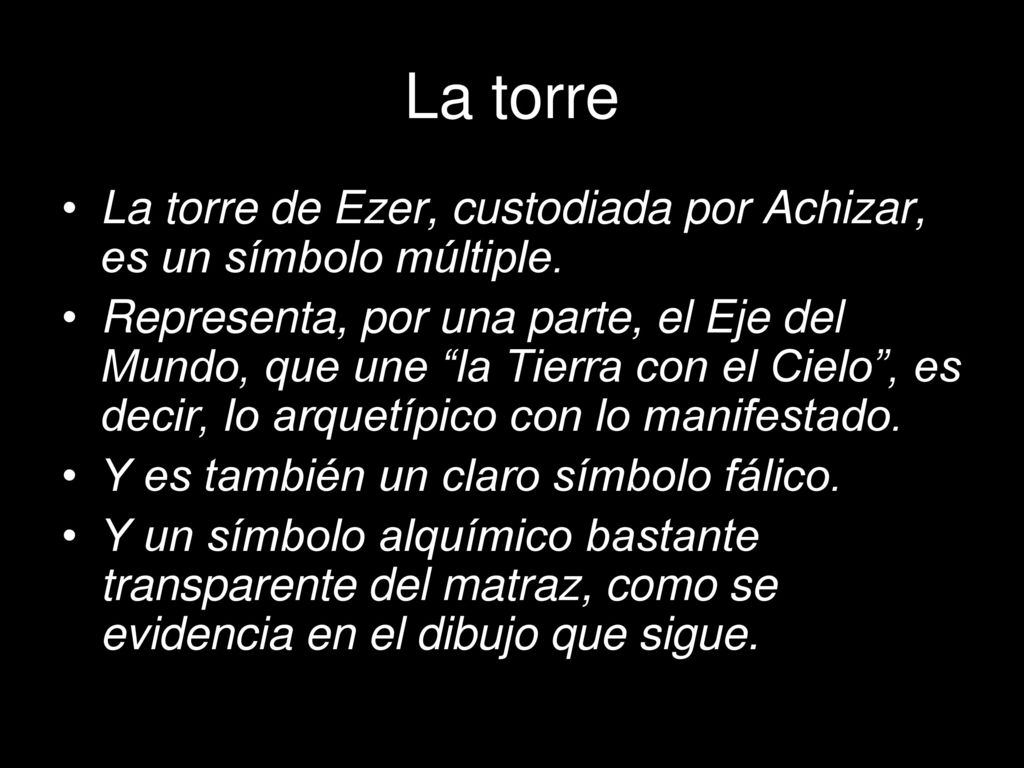 La torre La torre de Ezer, custodiada por Achizar, es un símbolo múltiple.