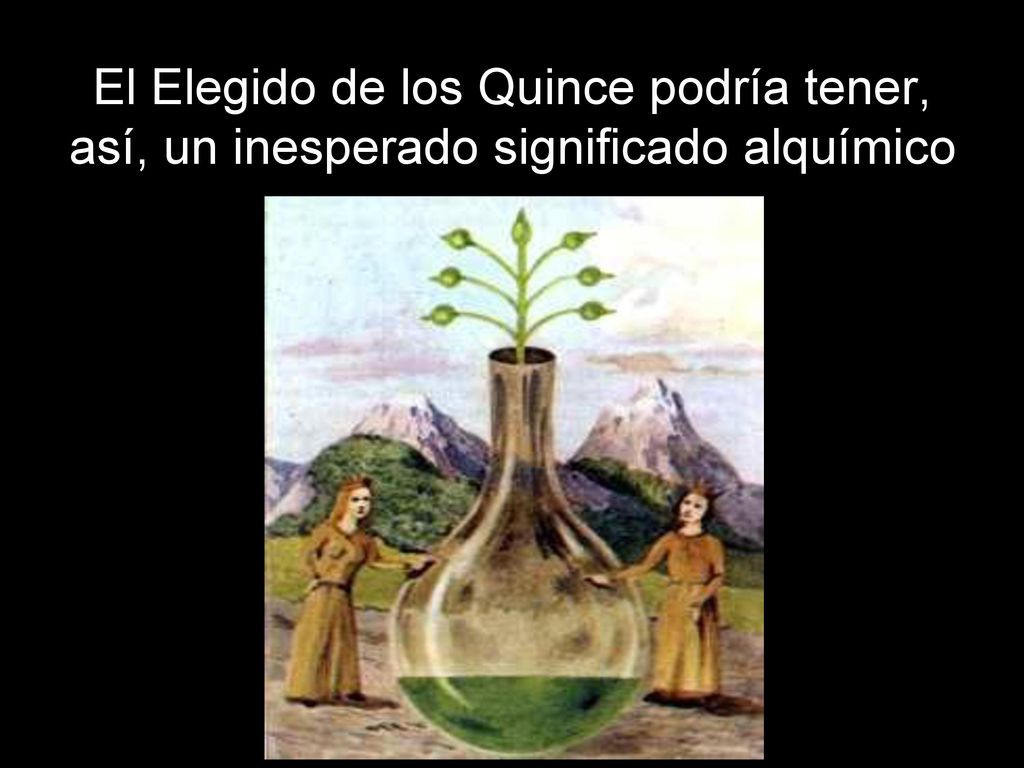 El Elegido de los Quince podría tener, así, un inesperado significado alquímico