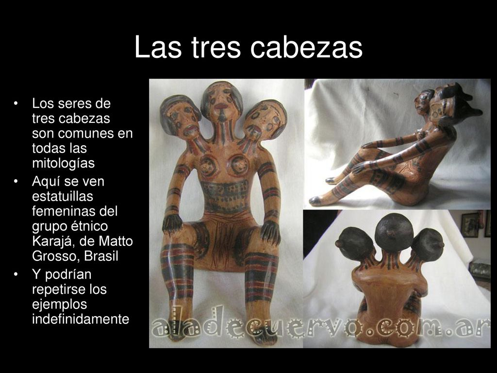 Las tres cabezas Los seres de tres cabezas son comunes en todas las mitologías.
