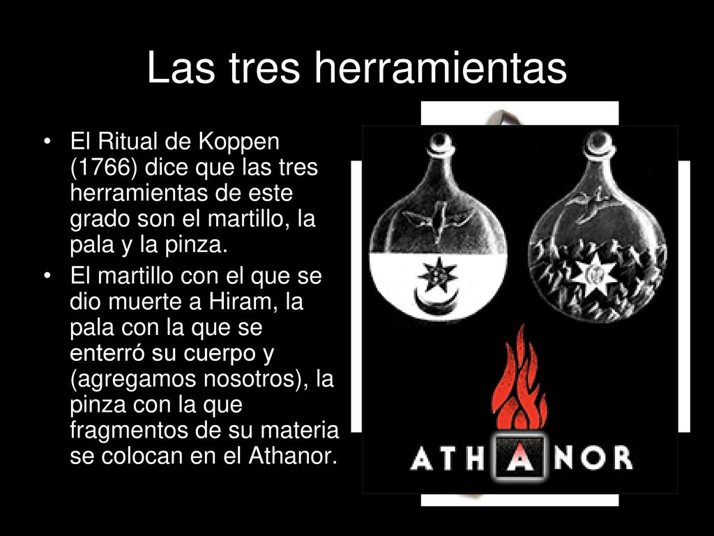 Las tres herramientas El Ritual de Koppen (1766) dice que las tres herramientas de este grado son el martillo, la pala y la pinza.