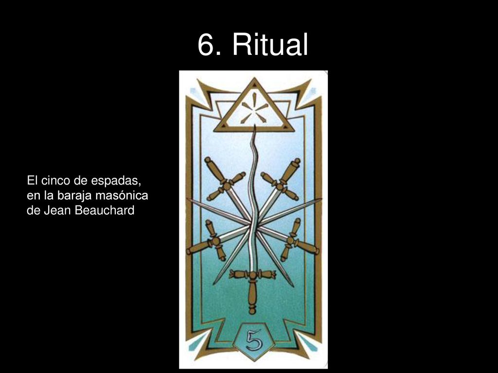 6. Ritual El cinco de espadas, en la baraja masónica de Jean Beauchard
