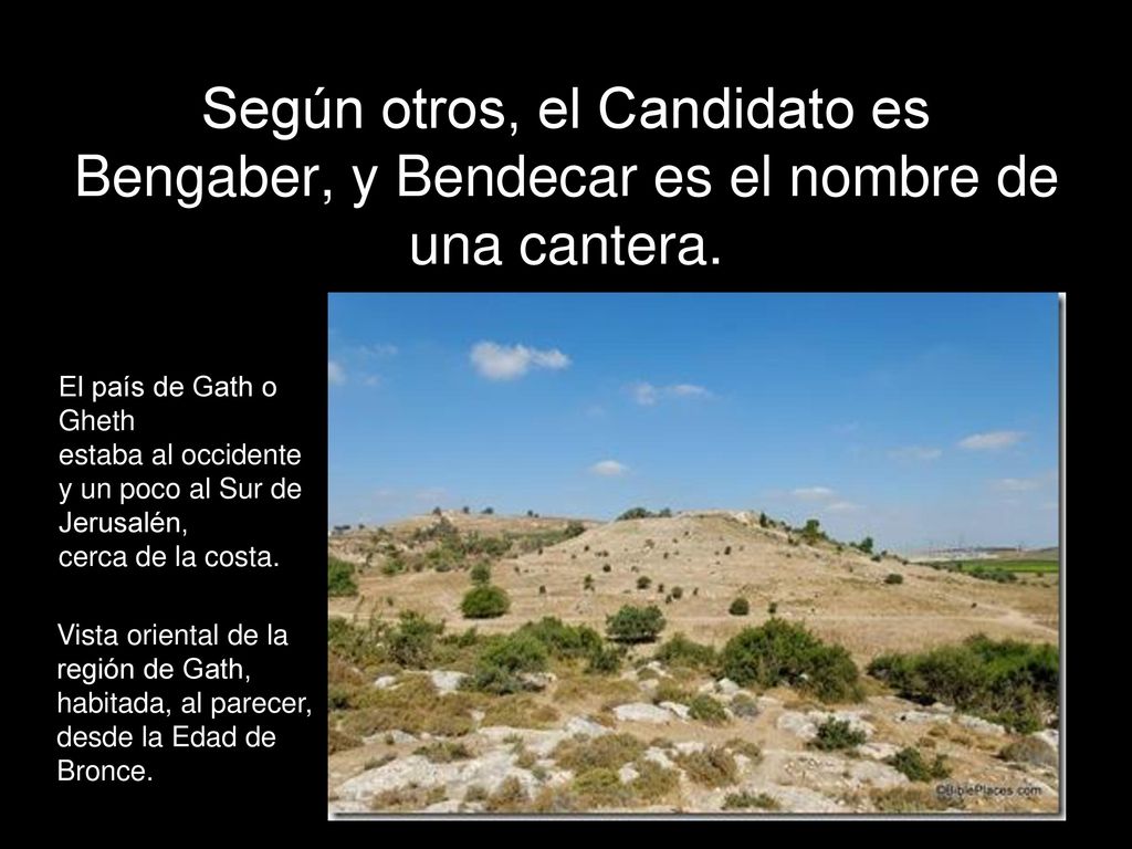 Según otros, el Candidato es Bengaber, y Bendecar es el nombre de una cantera.