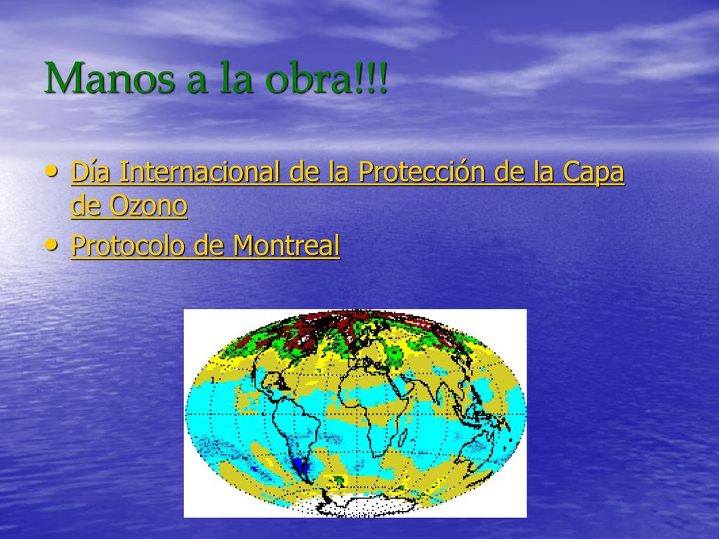 Manos a la obra!!! Día Internacional de la Protección de la Capa de Ozono Protocolo de Montreal