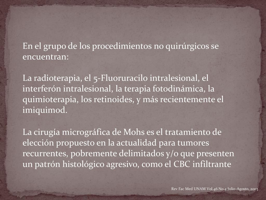En el grupo de los procedimientos no quirúrgicos se encuentran: