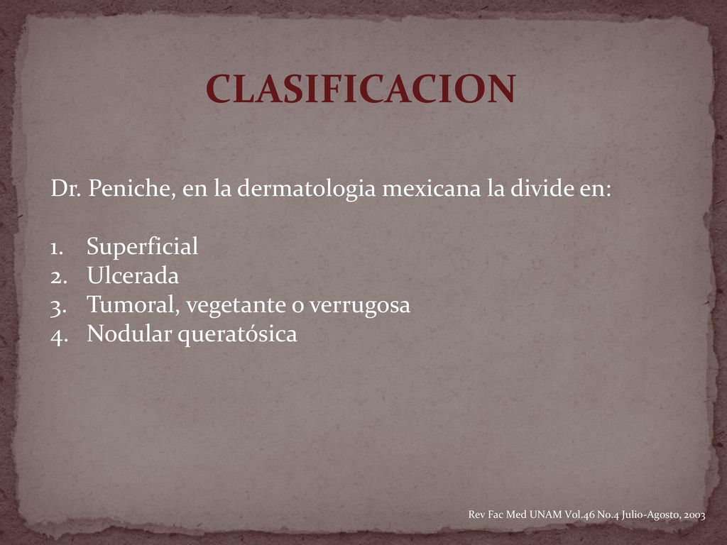 CLASIFICACION Dr. Peniche, en la dermatologia mexicana la divide en: