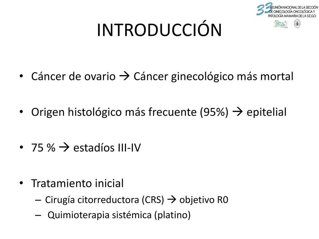 INTRODUCCIÓN Cáncer de ovario  Cáncer ginecológico más mortal