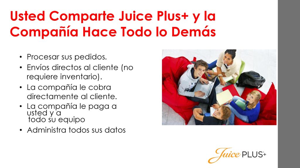 Usted Comparte Juice Plus+ y la Compañía Hace Todo lo Demás