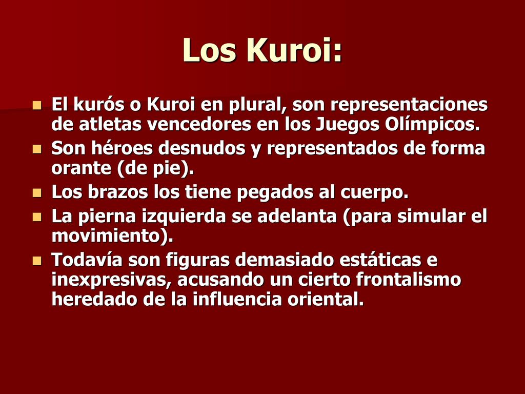 Los Kuroi: El kurós o Kuroi en plural, son representaciones de atletas vencedores en los Juegos Olímpicos.