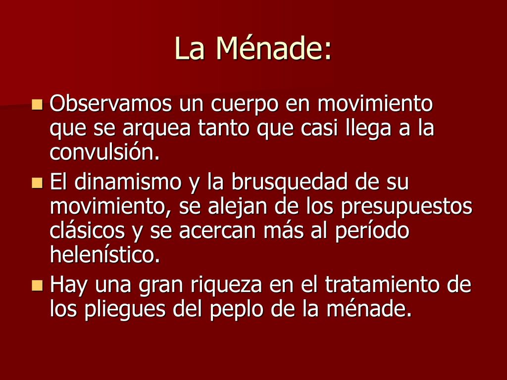 La Ménade: Observamos un cuerpo en movimiento que se arquea tanto que casi llega a la convulsión.