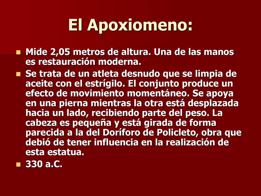 El Apoxiomeno: Mide 2,05 metros de altura. Una de las manos es restauración moderna.