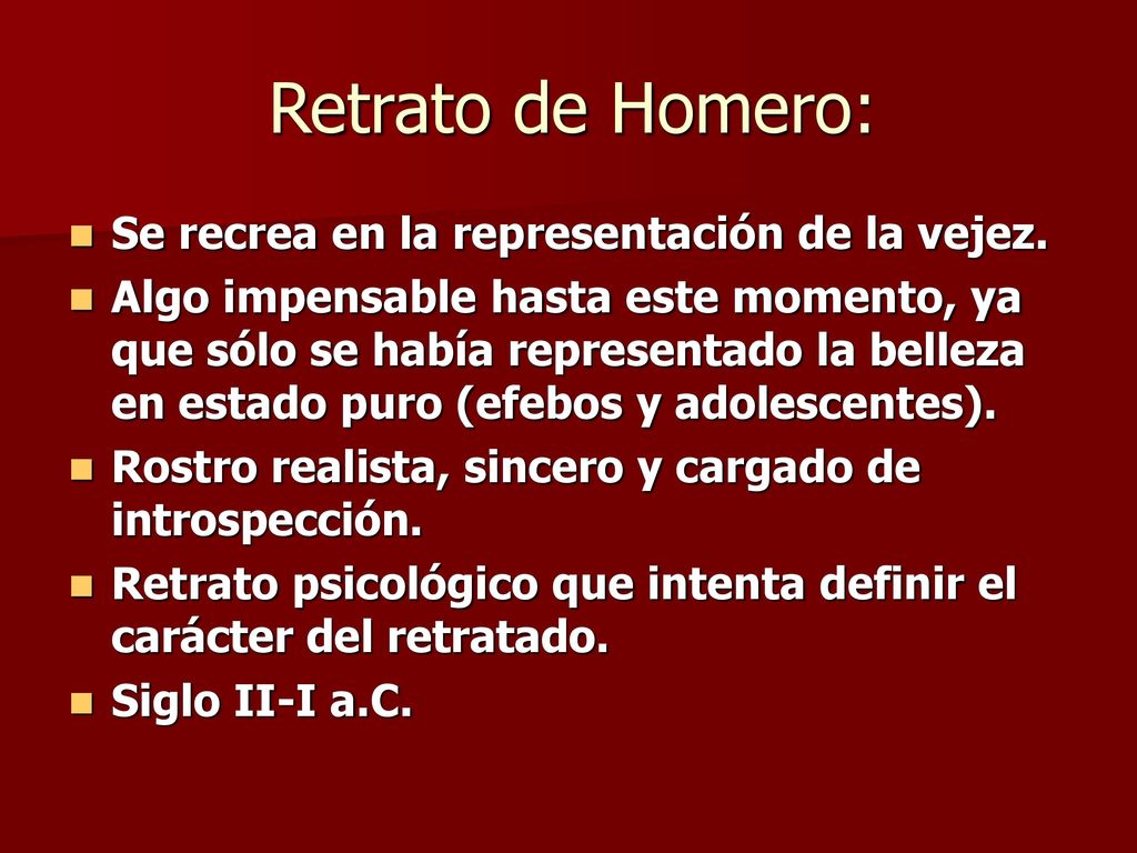 Retrato de Homero: Se recrea en la representación de la vejez.
