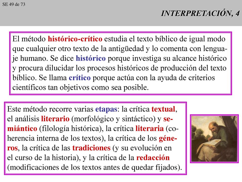El método histórico-crítico estudia el texto bíblico de igual modo