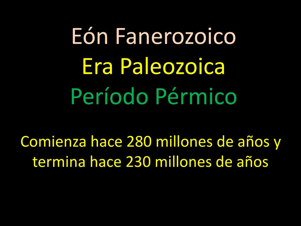 Comienza hace 280 millones de años y termina hace 230 millones de años