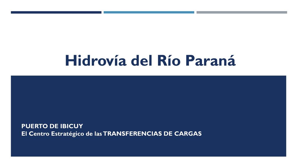 PUERTO DE IBICUY El Centro Estratégico de las TRANSFERENCIAS DE CARGAS
