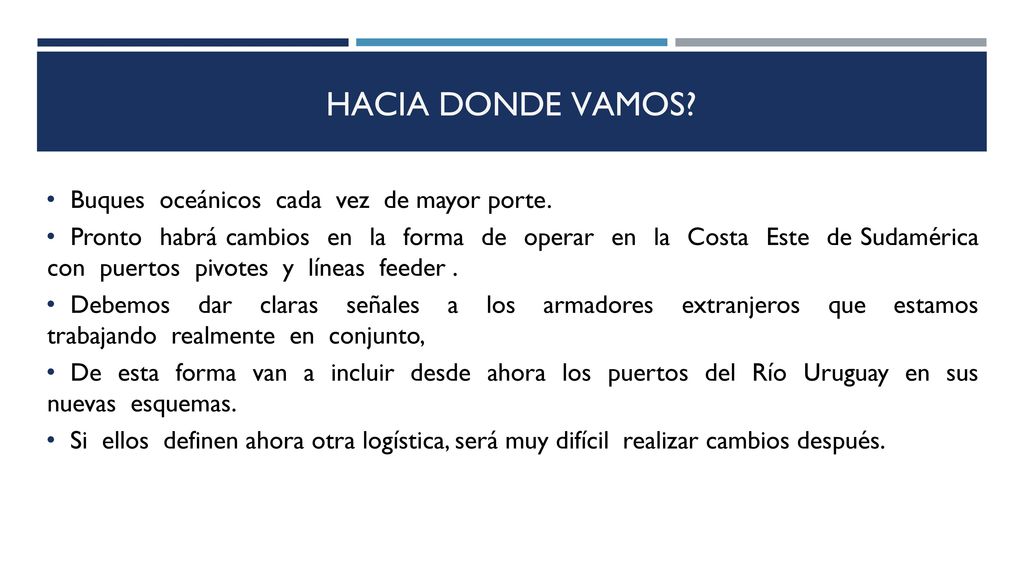 HACIA DONDE VAMOS Buques oceánicos cada vez de mayor porte.