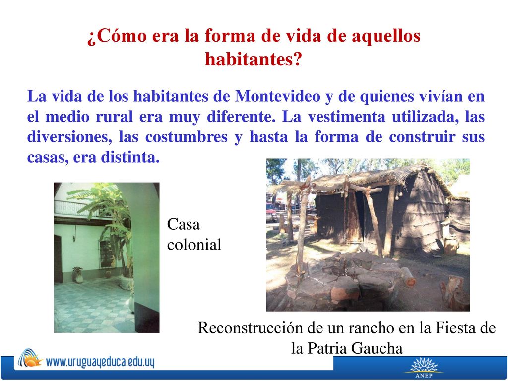 ¿Cómo era la forma de vida de aquellos habitantes