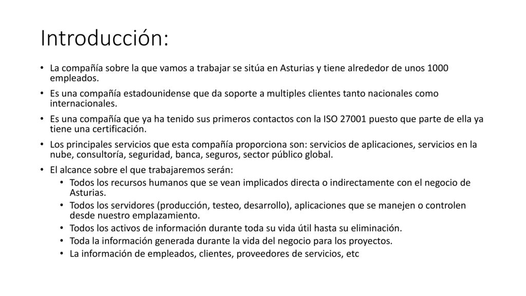 Introducción: La compañía sobre la que vamos a trabajar se sitúa en Asturias y tiene alrededor de unos 1000 empleados.