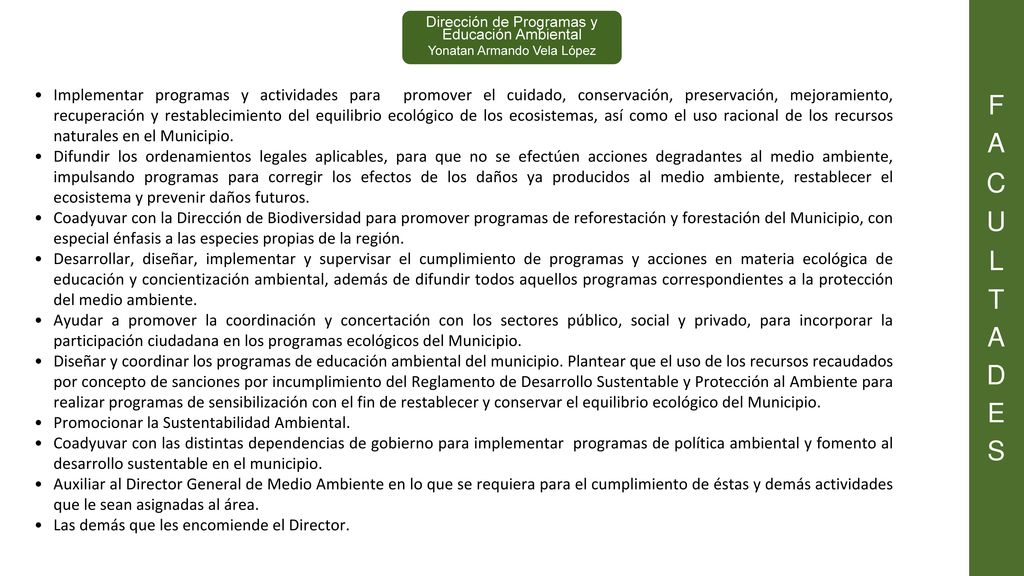 F A. C. U. L. T. D. E. S. Dirección de Programas y Educación Ambiental. Yonatan Armando Vela López.