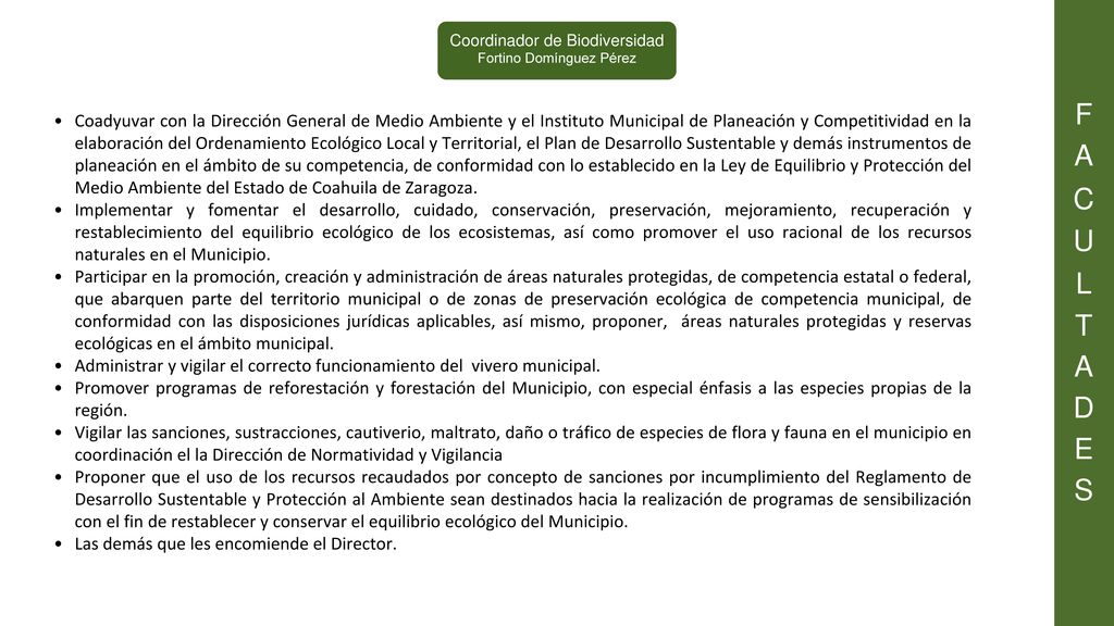 F A. C. U. L. T. D. E. S. Coordinador de Biodiversidad. Fortino Domínguez Pérez.