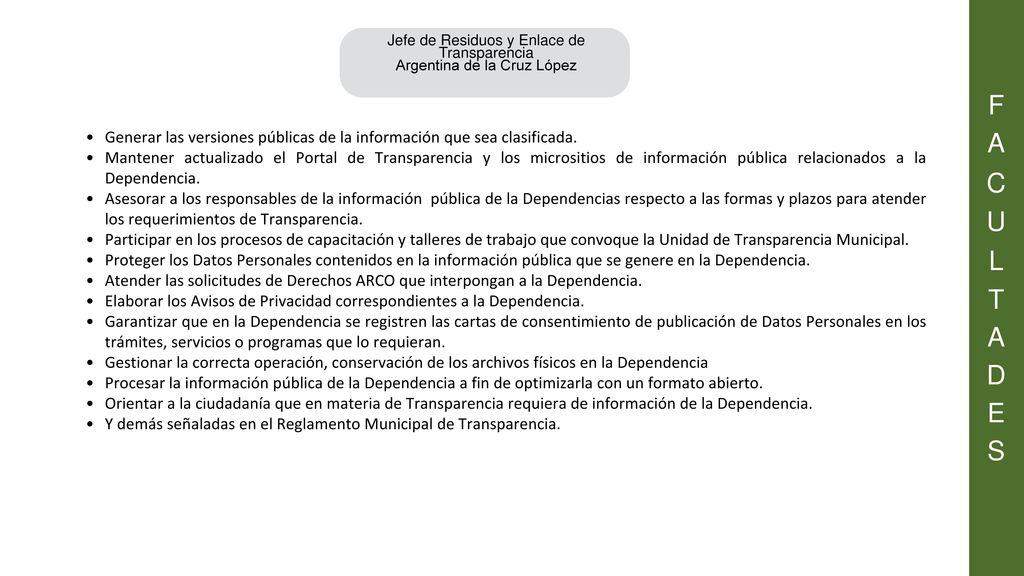 F A. C. U. L. T. D. E. S. Jefe de Residuos y Enlace de Transparencia. Argentina de la Cruz López.