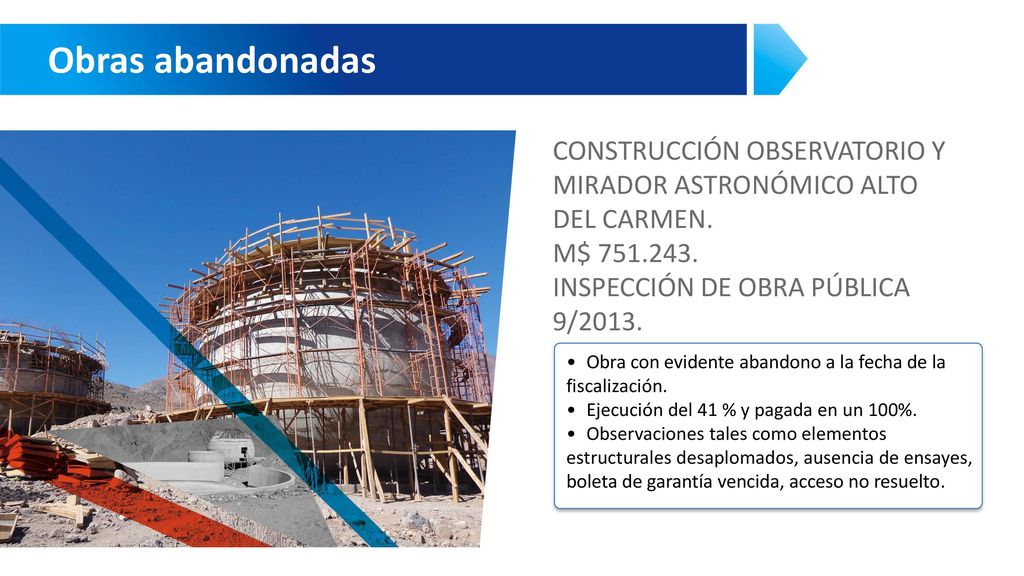 Obras abandonadas CONSTRUCCIÓN OBSERVATORIO Y MIRADOR ASTRONÓMICO ALTO DEL CARMEN. M$ INSPECCIÓN DE OBRA PÚBLICA 9/2013.