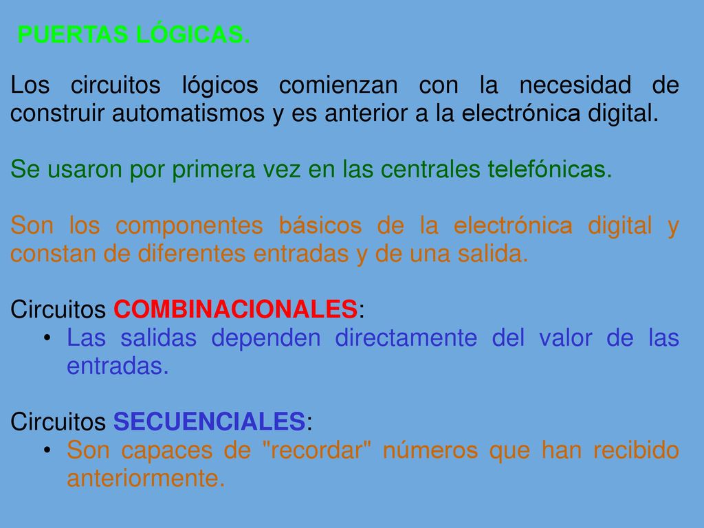 Se usaron por primera vez en las centrales telefónicas.