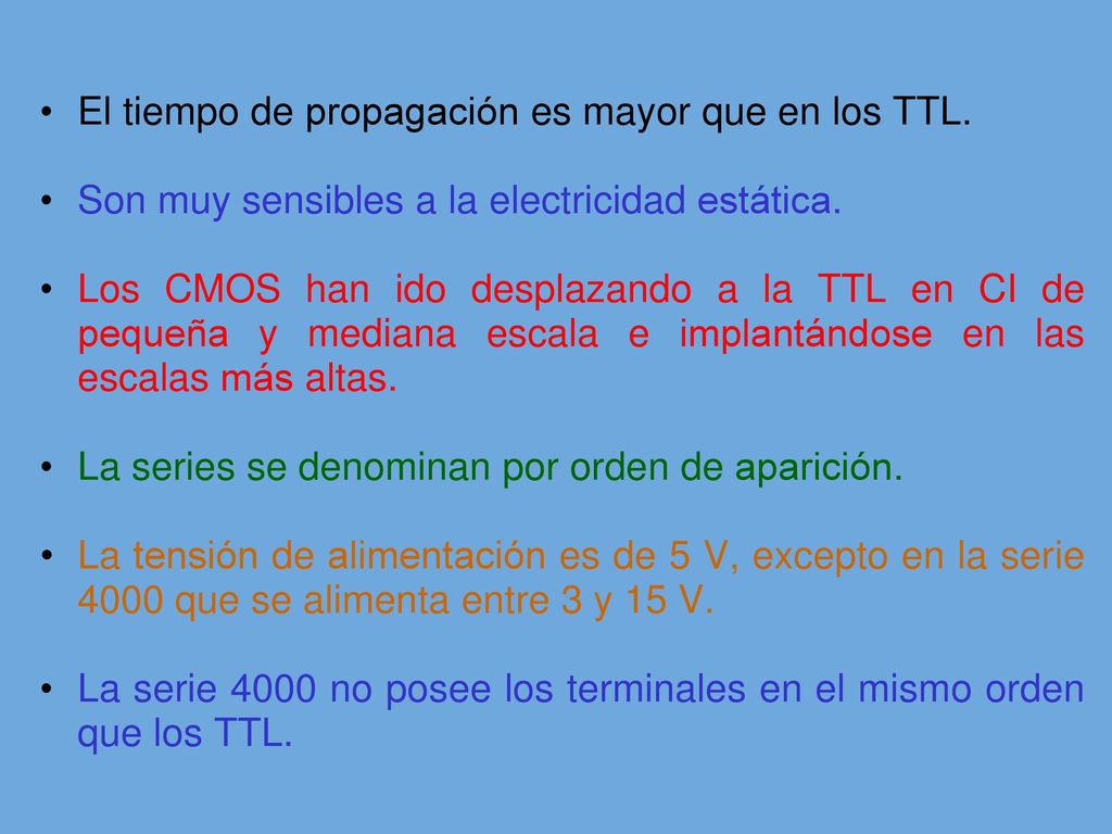 El tiempo de propagación es mayor que en los TTL.