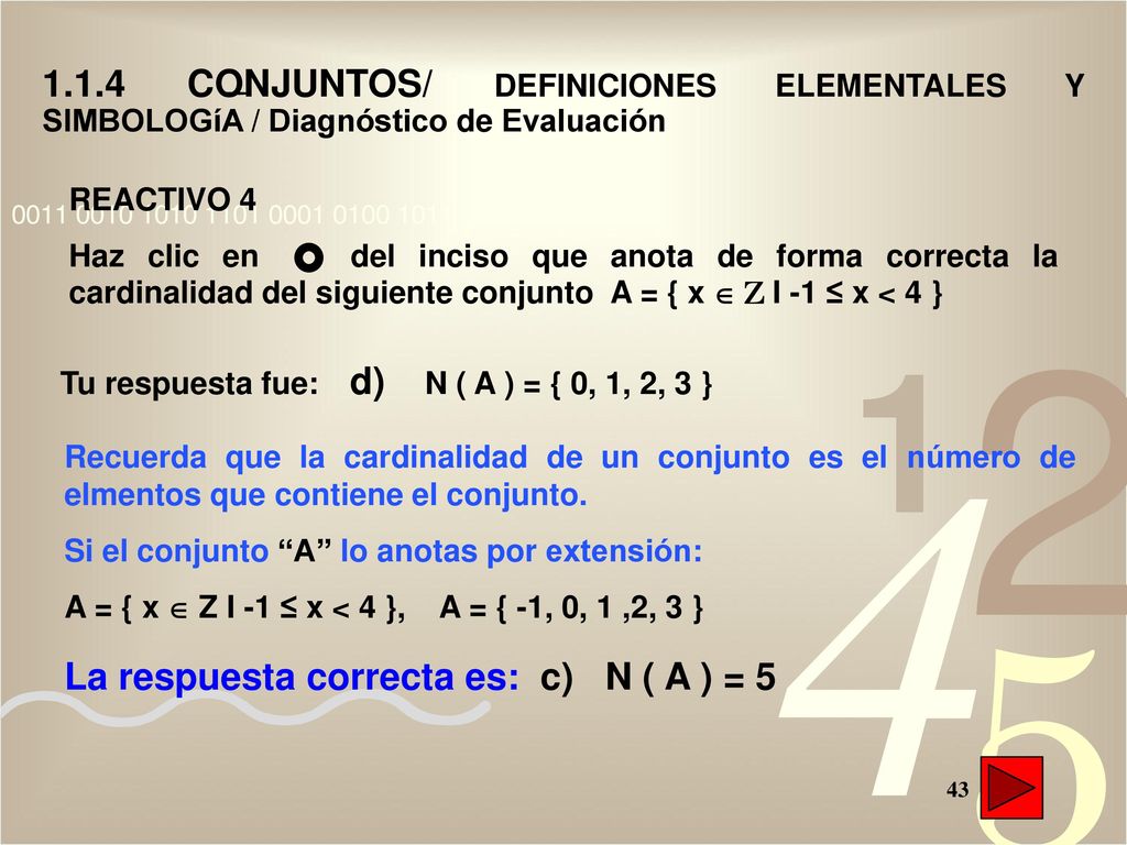 La respuesta correcta es: c) N ( A ) = 5