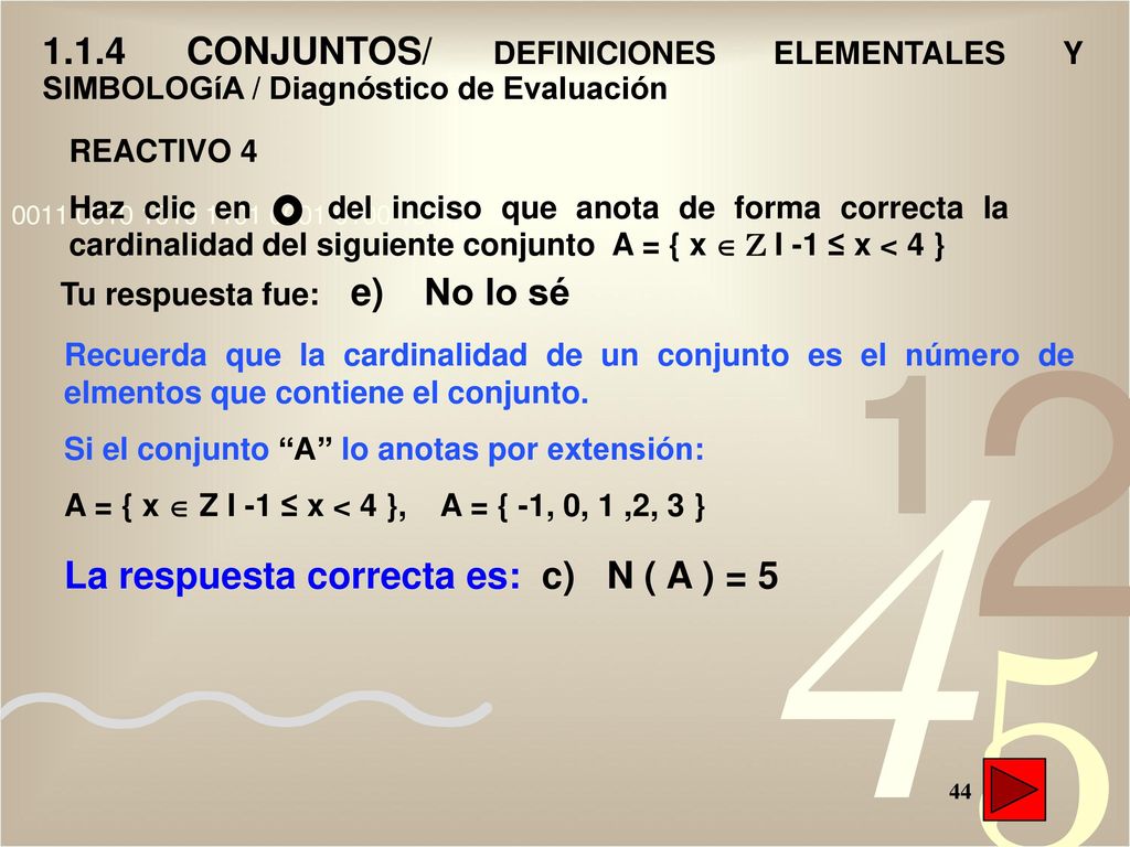 La respuesta correcta es: c) N ( A ) = 5