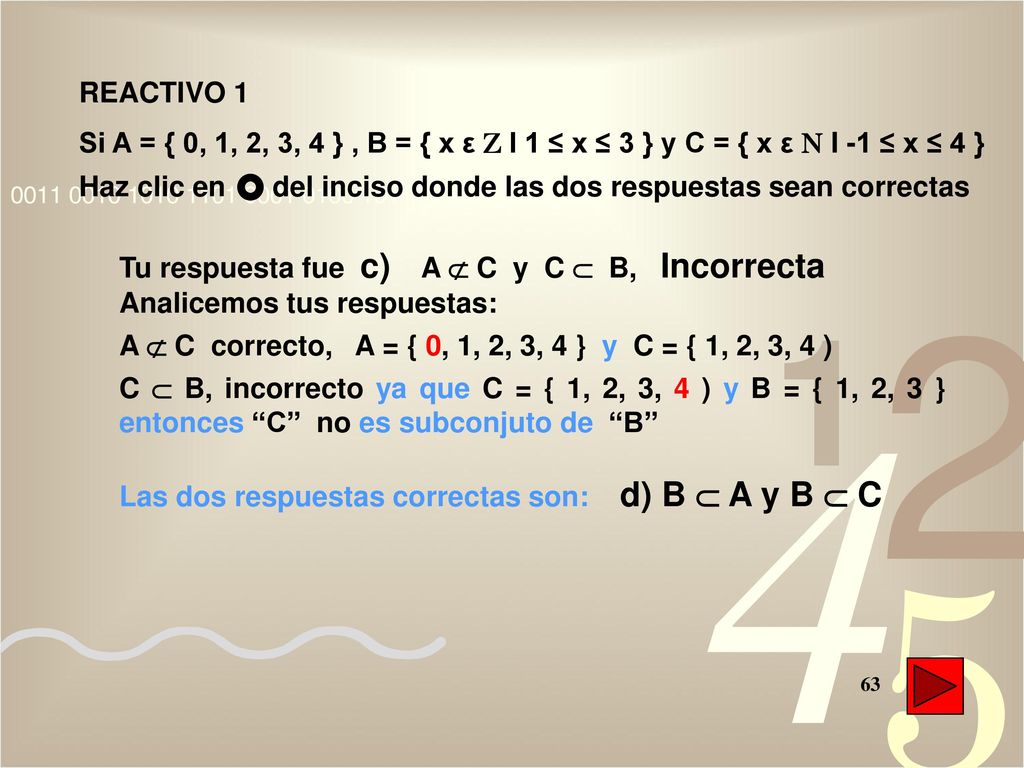 REACTIVO 1 Si A = { 0, 1, 2, 3, 4 } , B = { x ε Z I 1 ≤ x ≤ 3 } y C = { x ε N I -1 ≤ x ≤ 4 }