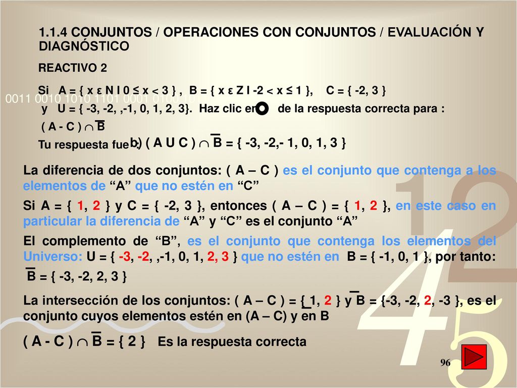 ( A - C )  B = { 2 } Es la respuesta correcta