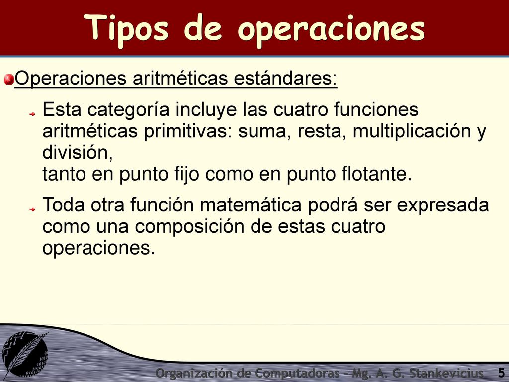 Tipos de operaciones Operaciones aritméticas estándares:
