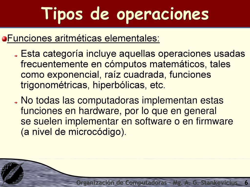 Tipos de operaciones Funciones aritméticas elementales: