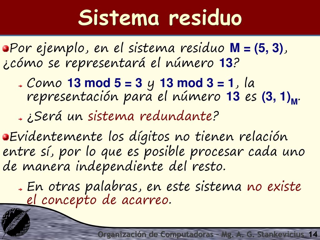 Sistema residuo Por ejemplo, en el sistema residuo M = (5, 3), ¿cómo se representará el número 13