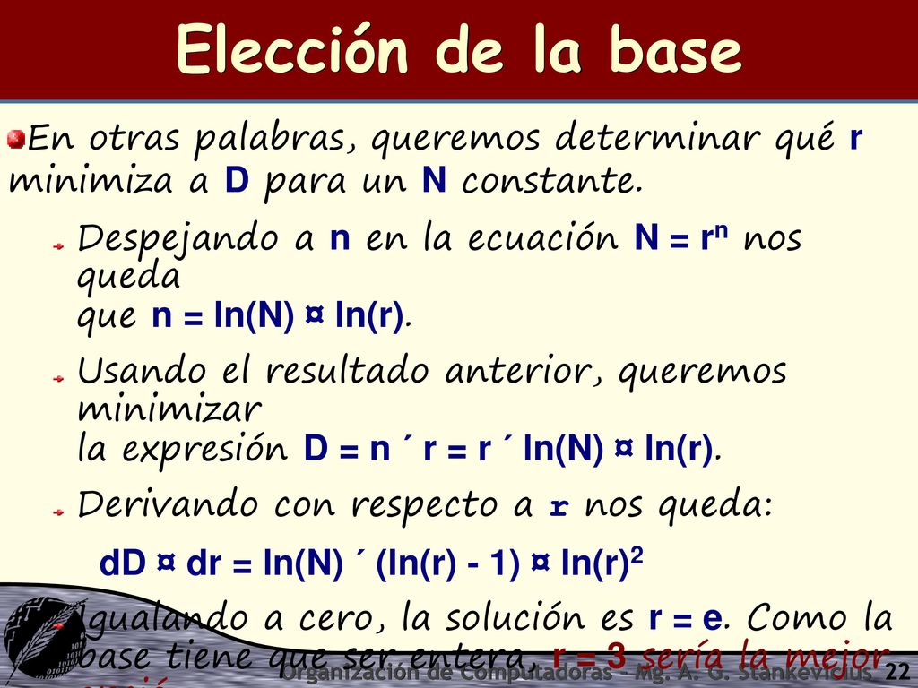 Elección de la base En otras palabras, queremos determinar qué r minimiza a D para un N constante.