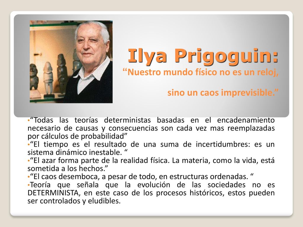 Ilya Prigoguin: Nuestro mundo físico no es un reloj, sino un caos imprevisible.