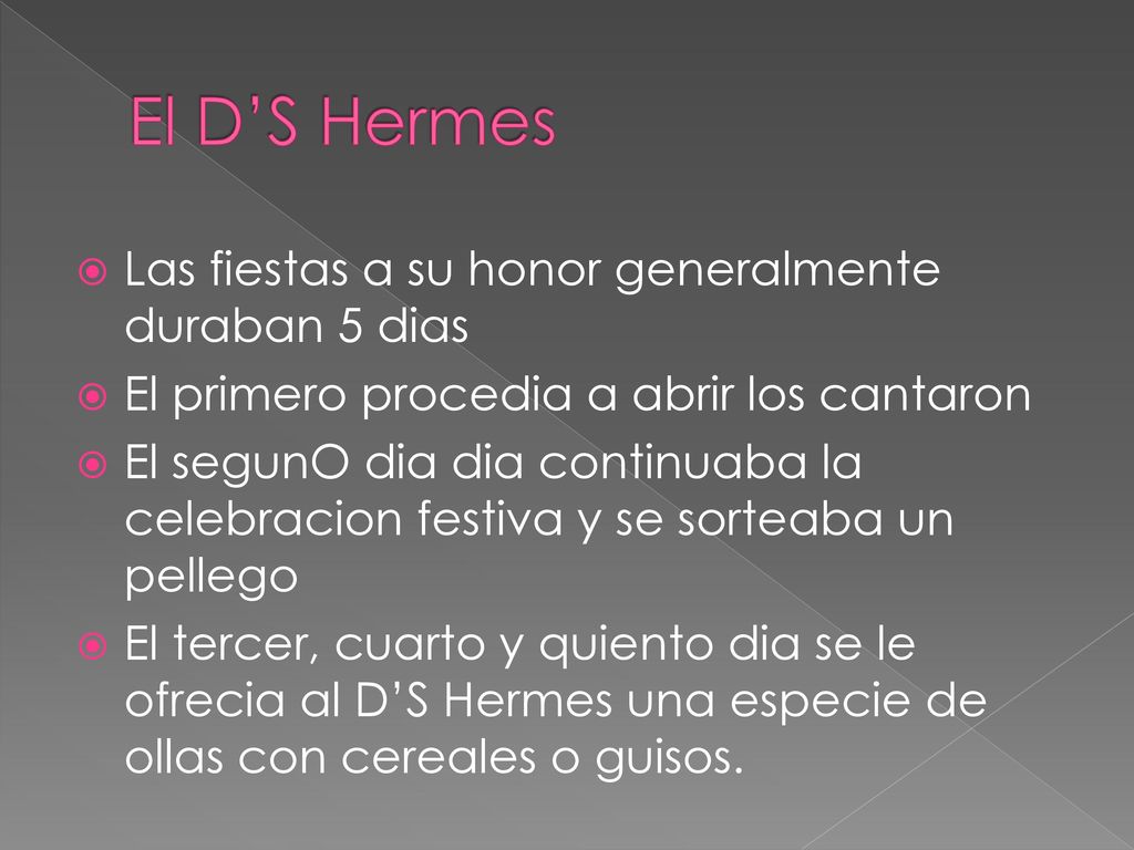 El D’S Hermes Las fiestas a su honor generalmente duraban 5 dias