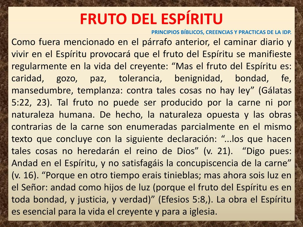 FRUTO DEL ESPÍRITU PRINCIPIOS BÍBLICOS, CREENCIAS Y PRACTICAS DE LA IDP.