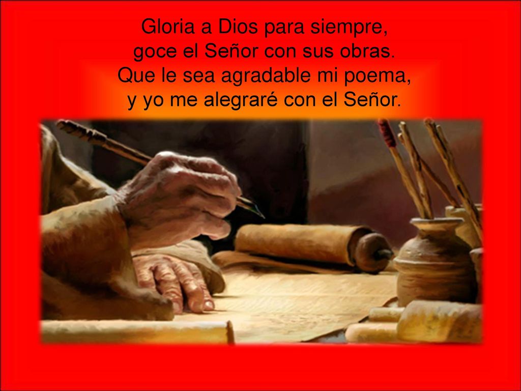 Gloria a Dios para siempre, goce el Señor con sus obras