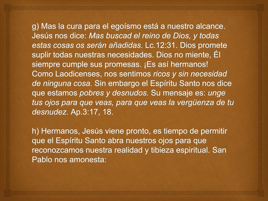 g) Mas la cura para el egoísmo está a nuestro alcance