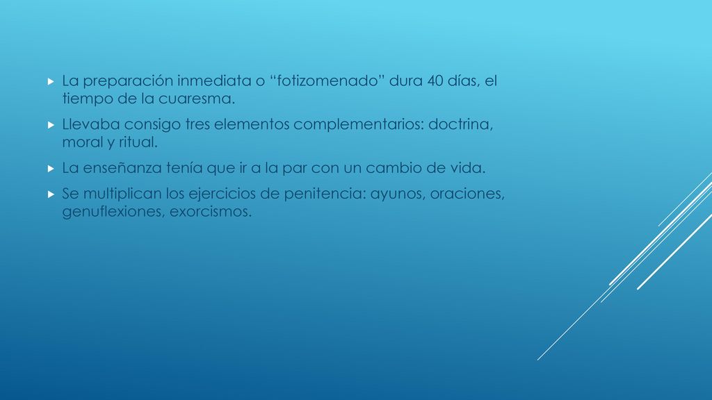 La preparación inmediata o fotizomenado dura 40 días, el tiempo de la cuaresma.