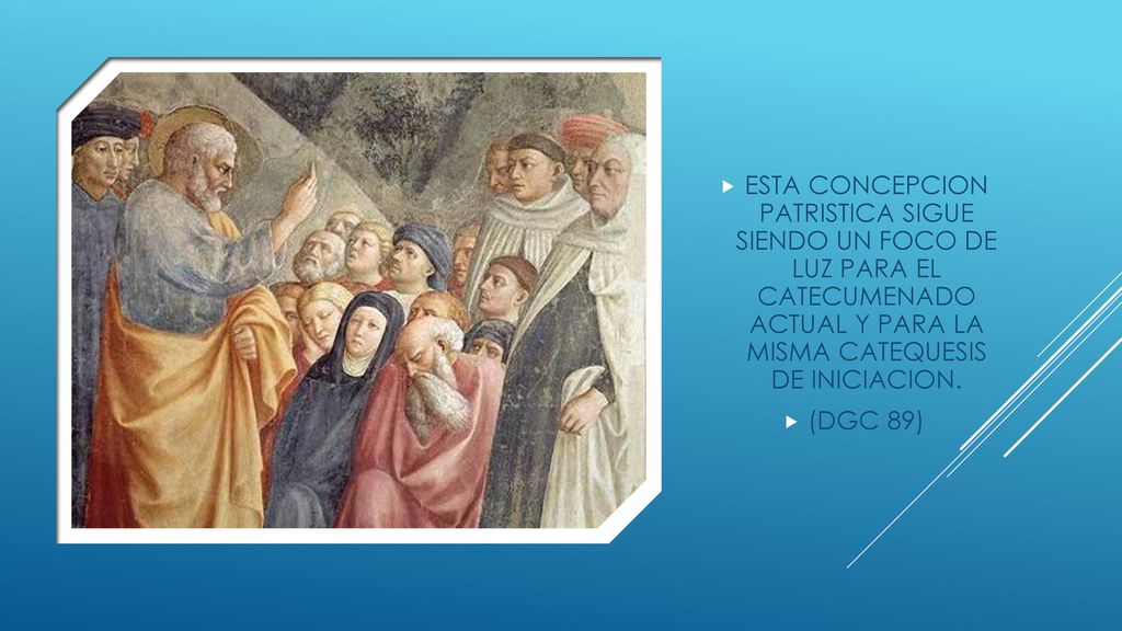 ESTA CONCEPCION PATRISTICA SIGUE SIENDO UN FOCO DE LUZ PARA EL CATECUMENADO ACTUAL Y PARA LA MISMA CATEQUESIS DE INICIACION.