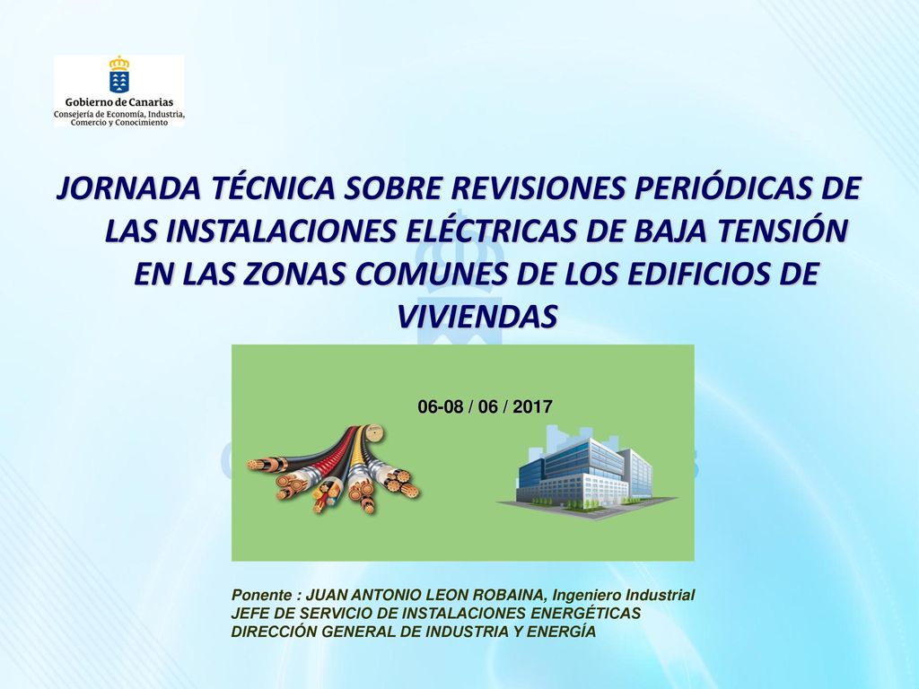 JORNADA TÉCNICA SOBRE REVISIONES PERIÓDICAS DE LAS INSTALACIONES ELÉCTRICAS DE BAJA TENSIÓN EN LAS ZONAS COMUNES DE LOS EDIFICIOS DE VIVIENDAS