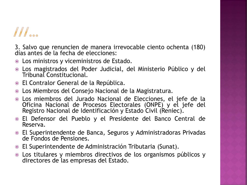 ///… 3. Salvo que renuncien de manera irrevocable ciento ochenta (180) días antes de la fecha de elecciones: