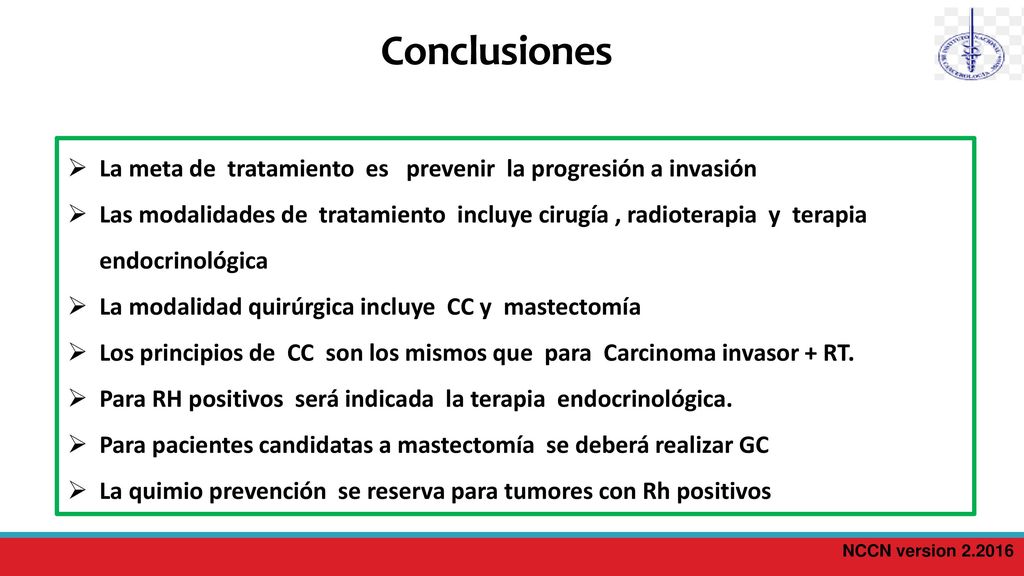 Conclusiones La meta de tratamiento es prevenir la progresión a invasión.