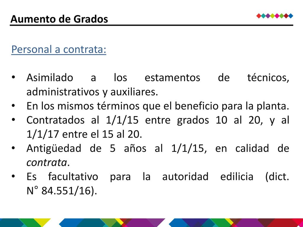 Aumento de Grados Personal a contrata: Asimilado a los estamentos de técnicos, administrativos y auxiliares.