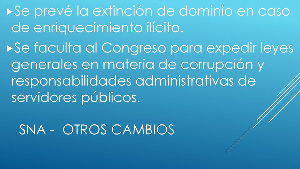Se prevé la extinción de dominio en caso de enriquecimiento ilícito.
